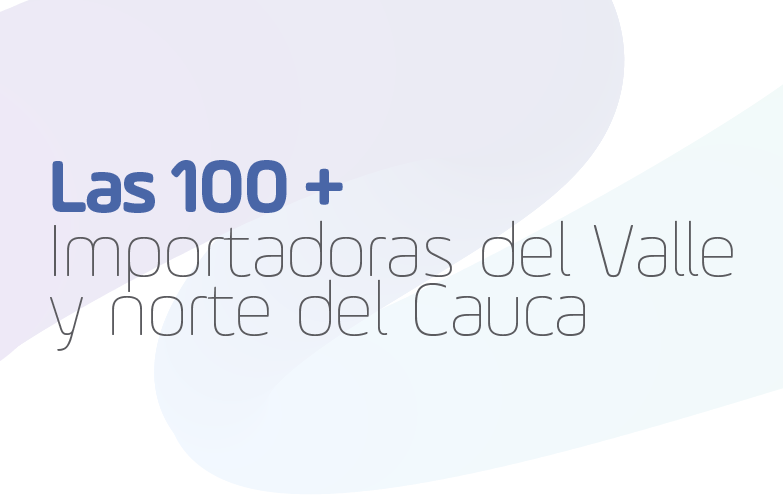 Las 100 + Importadoras del Valle y norte del Cauca