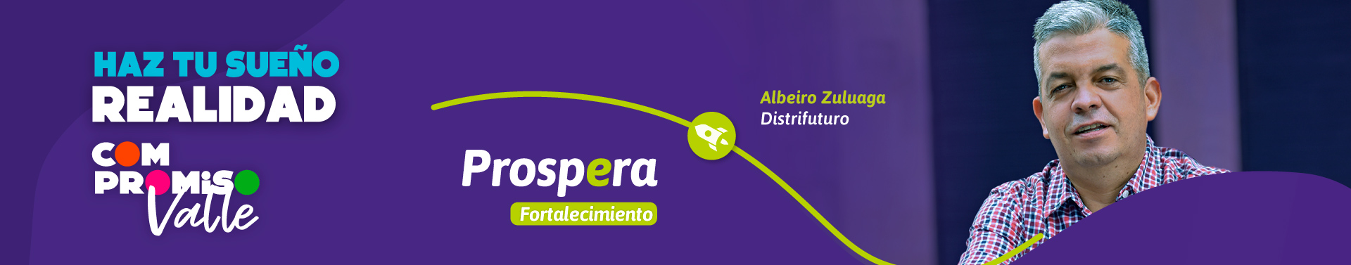 Haz tu sueño realidad compromiso valle prospera fortalecimiento