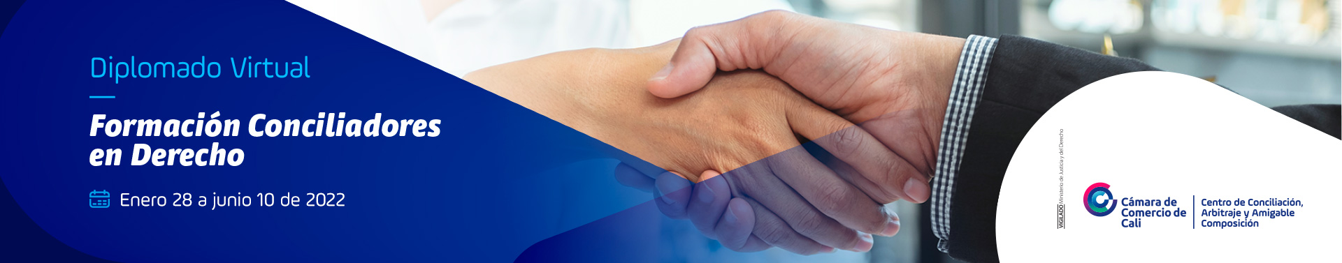 Diplomado Virtual Formación Conciliadores en Derecho Enero 28 a junio 10 de 2022 Logo Centro de Conciliación, Arbitraje y Amigable Composición Cámara de Comercio de Cali