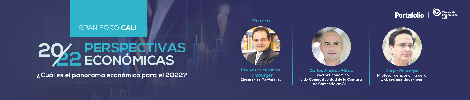 Gran foro Cali 2022 Perspectivas económicas ¿Cuál es el panorama económico para el 2022?